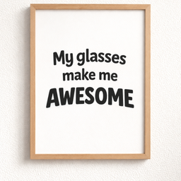 My Glasses Make Me Awesome – Motivacioni poster